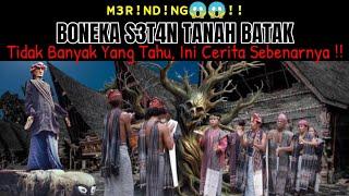 M3R!ND!NG!! B0NEKA S3T4N TANAH BATAK - Tidak Banyak Yang Tahu, Ini Cerita Sebenarnya !!