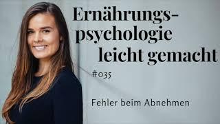 Ernaehrungspsychologie leicht gemacht #035 - Fehler beim Abnehmen