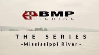 BMP Fishing: The Series | Mississippi River