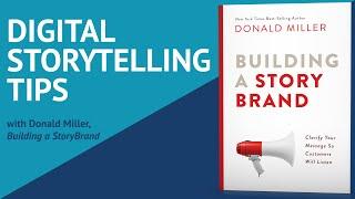 Digital Storytelling Tips with Donald Miller, Building a StoryBrand