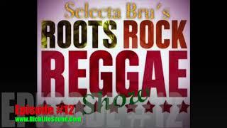 Roots Rock Reggae Show #12 - reggae mix 2016