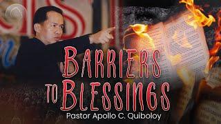 ACQ CLASSICS: Barriers to Blessings • Pastor Apollo C  Quiboloy