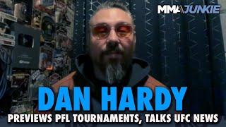 Dan Hardy: No Shortage of 2025 PFL Fighters Who Would Hang in UFC Right Now