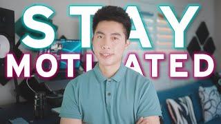 How To ALWAYS Stay Motivated