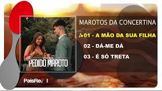 Marotos Da Concertina - Pedido Maroto (Full Ep)