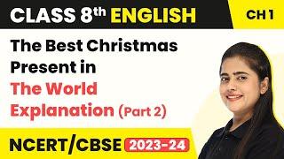 Class 8 English Chapter 1 | The Best Christmas Present in The World Explanation (Part 2)