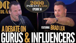 E56: Brad Lea: A Debate on Gurus & Influencers  |  #2000percentraise