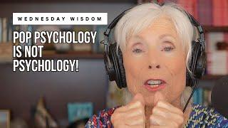 Pop Psychology is Not Psychology: Wednesday Wisdom