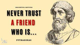 Never Trust a Silent Friend - Pythagoras Quotes I Insightful Motives