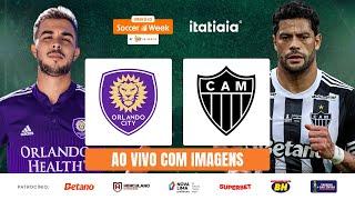 ATLÉTICO X ORLANDO CITY FC AO VIVO COM IMAGENS NA ITATIAIA | INTER&CO SOCCER WEEK