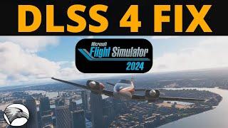 DLSS 4 FIX for MSFS2024/20 | Step by Step Guide to Getting DLSS 4 Working Correctly