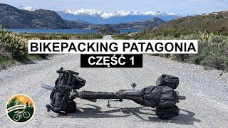 BikePacking w Patagonii. 1000km rowerem po Andach w 7 dni. Część 1