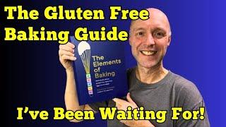 The GLUTEN FREE BAKER'S DREAM: Why THE ELEMENTS OF BAKING Cookbook Stands Out