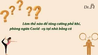 BÀI TẬP DỊCH CÂN KINH CHO TẠNG PHẾ - TĂNG CƯỜNG CHỨC NĂNG PHỔI