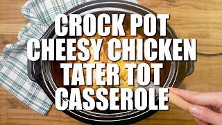 How to make: CROCK POT CHICKEN TATER TOT CASSEROLE