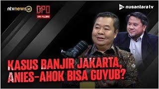 [LIVE] Sumber Banjir di Jakarta, Anies-Ahok Bisa Guyub | DPO Podcast