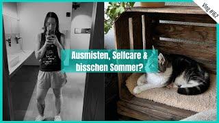 Ausmisten, Selfcare & bisschen Sommer? | Weekly Vlog #162