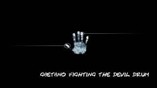 Gaetano fighting the devil drum