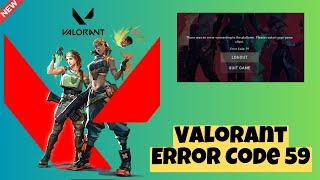 How To FIX Valorant Error Code 59 || SOLVE Error Code Val 59 - 2023 