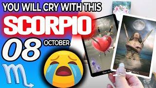 Scorpio ️ YOU WILL CRY WITH THIS  horoscope for today OCTOBER 8 2024 ️ #scorpio tarot OCTOBER 8