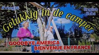 *Gelukkig in de camper* #Vlog36 Goodbye America, Bienvenue en France