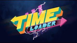 РОБОТ, МЕНЯЮЩИЙ СУДЬБЫ [Time Loader] №1