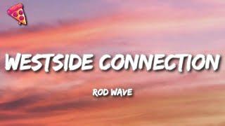 Rod Wave - Westside Connection (Lyrics)