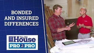 What's The Difference Between Bonded And Insured? | Pro2Pro | This Old House