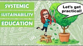 Let's Get Practical: Systemic Sustainability Education [CC]