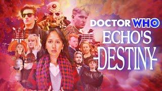 DOCTOR WHO: ‘Echo’s Destiny’ Episode 1 [An Unofficial Fan Film 2024] (3/4)