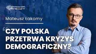 Dlaczego demografia jest przyszłością?” - Mateusz Łakomy - Maksymalna Dawka Wiedzy