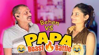 Behen Vs Papa  Roast Battle |  Family Comedy Moments