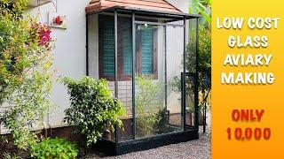 Low Cost Glass Aviary Making Video l Aviary l Birdsl