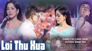 LỐI THU XƯADanh Ca Long Nhật & Dương Minh Thu | Mv Official