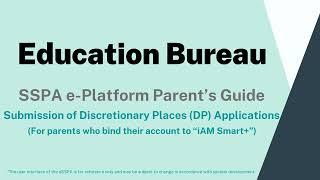 SSPA e-Platform Parent’s Guide – (III) Submission of Discretionary Place (DP) Applications