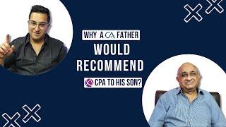 FATHER's DAY SPECIAL EPISODE : Why A C.A. Father Would Recommend CPA To His Son?