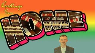 Greetings From Home! - Ian Fraser at the Allen Theatre Organ