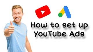 How To Set Up Google Ads Campaign / Youtude Ads Guide 2024