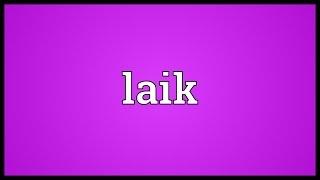 Laik Meaning