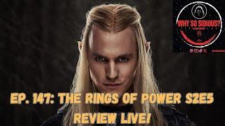 147. The Rings of Power S2 E5 Review