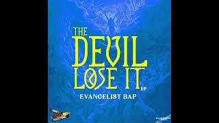 Evangelist Bap - Devil Lose It (Christ Driven Productions)