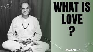 The Essence of Love | Papaji’s Words of Wisdom