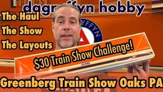 Greenberg Train Show Oaks PA July ‘24. $30 Budget Challenge! The Haul, The Show, and the Layouts!