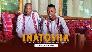 Walter Chilambo Feat. Ambwene Mwasongwe - Inatosha (Official Music Video)