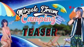 ️ Miracle Dream : Spécial Camping - TEASER  ️