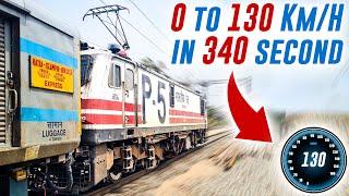 0 to 130 in just 340 Seconds ft. India's Fastest Locomotive "WAP5"