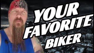YOUR FAVORITE BIKER