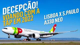 UMA GRANDE DECEPÇÃO! Como é voar coma TAP em 2022 de Lisboa para São Paulo no A330neo?