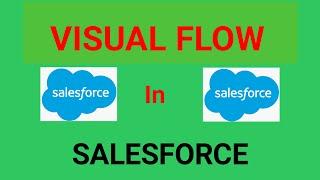 TUTORIAL FOR VISUAL FLOW IN SALESFORCE || LATEST 2020 || ITTOOLSTRAINING