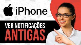 Como Ver Notificações Antigas No Seu iPhone